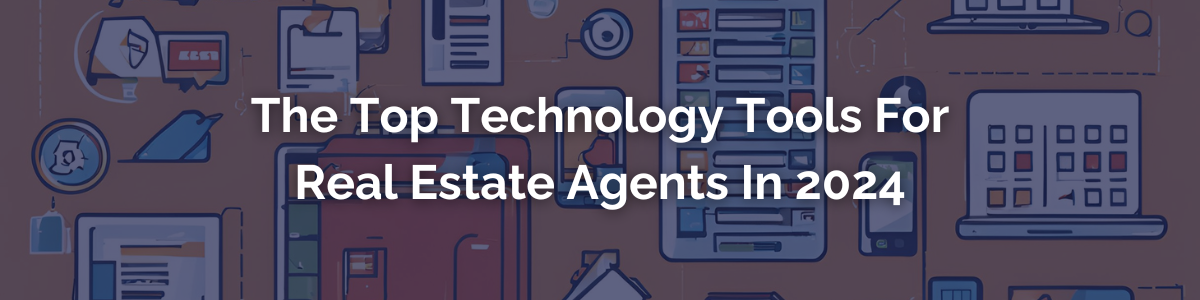 Top Technology Tools for Real Estate